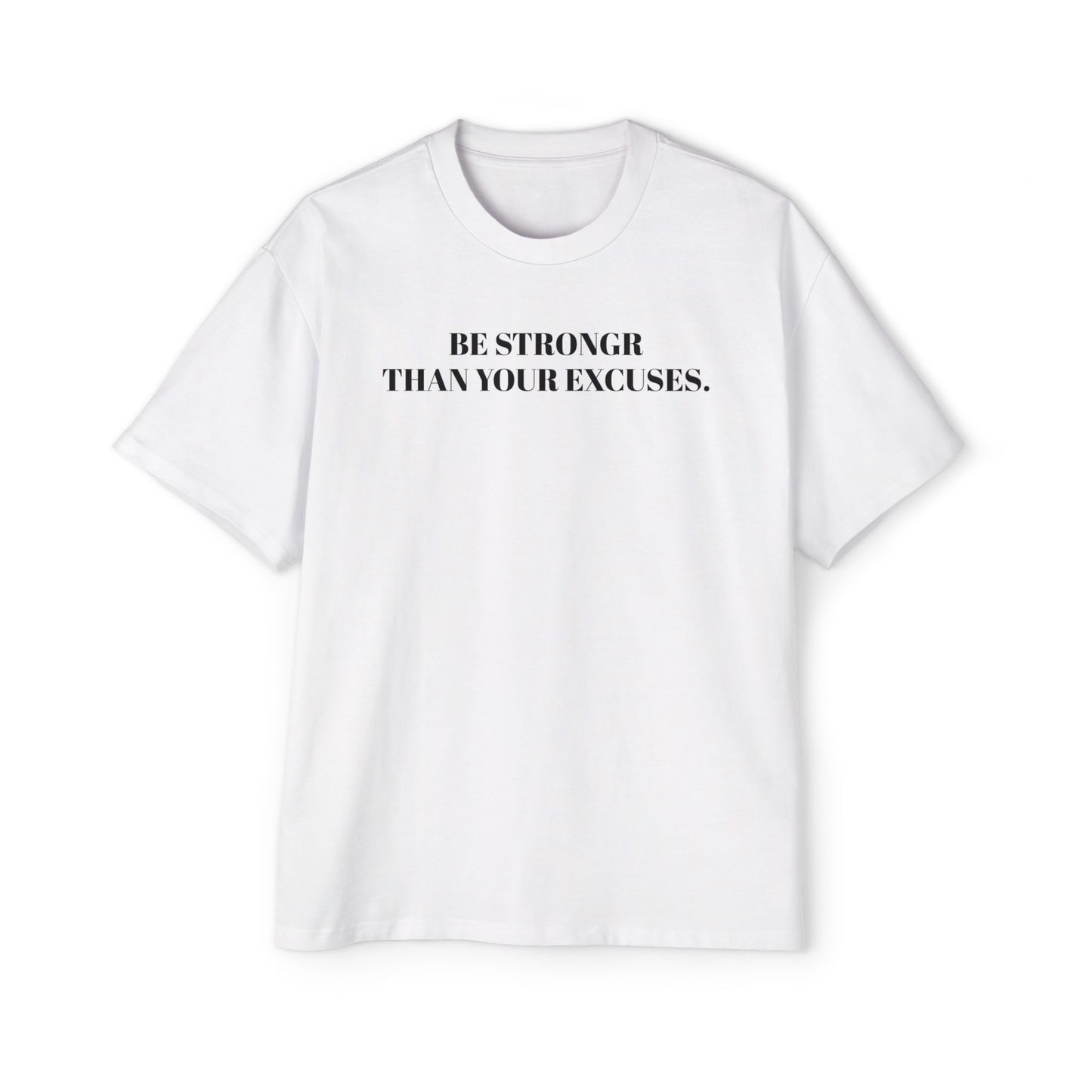 Motivational Tee — “Be Stronger Than Your Excuses” Oversized Men’s T-Shirt